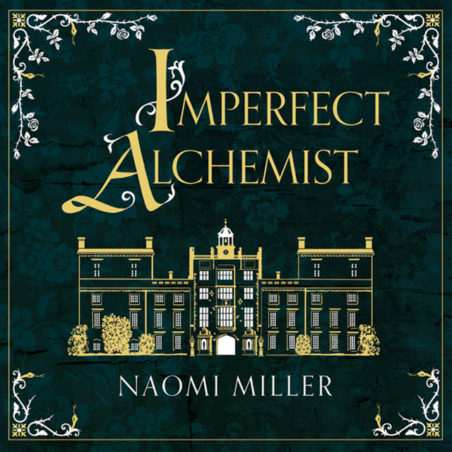 Naomi Miller - Imperfect Alchemist
