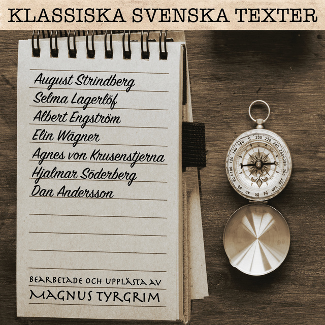 Selma Lagerlöf, Hjalmar Söderberg, August Strindberg, Albert Engström, Dan Andersson, Elin Wägner, Agnes von Krusenstjerna - Svenska klassiska texter