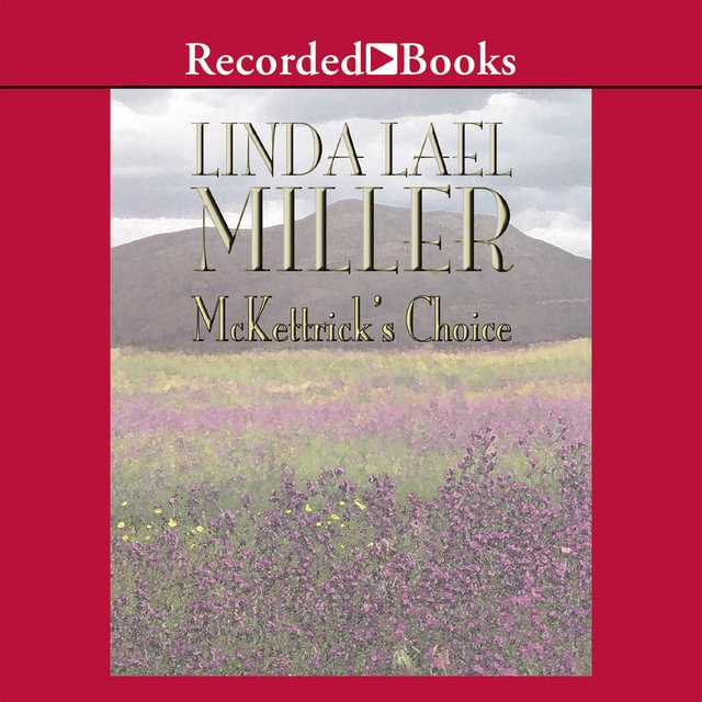 Linda Lael Miller - McKettrick's Choice