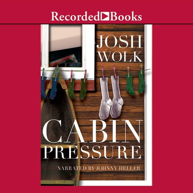 Josh Wolk - Cabin Pressure: One Man's Desperate Attempt to Recapture His Youth as a Camp Counselor