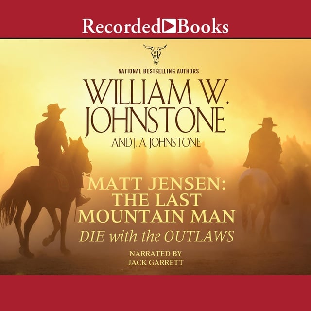 J.A. Johnstone, William W. Johnstone - Die with the Outlaws