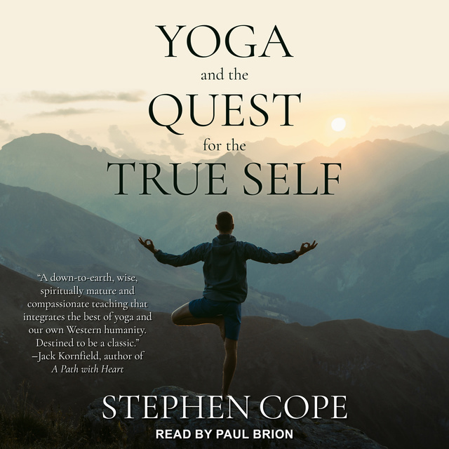 Stephen Cope - Yoga and the Quest for the True Self