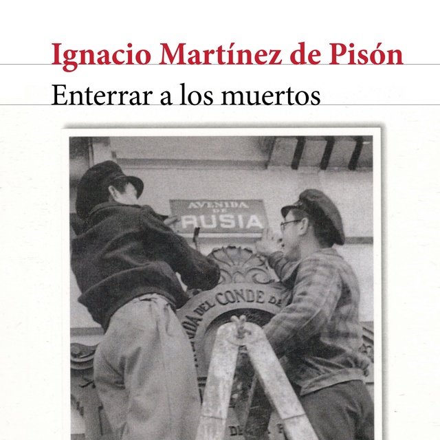 Ignacio Martínez de Pisón - Enterrar a los muertos