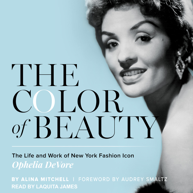 Alina Mitchell - The Color of Beauty: The Life and Work of New York Fashion Icon Ophelia DeVore