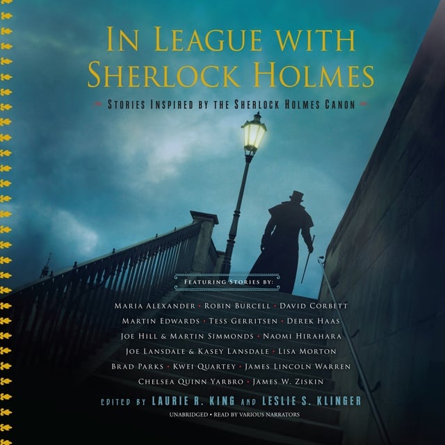 Laurie R. King, Leslie S. Klinger - In League with Sherlock Holmes: Stories Inspired by the Sherlock Holmes Canon