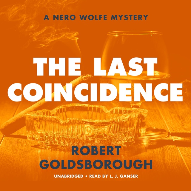 Robert Goldsborough - The Last Coincidence: A Nero Wolfe Mystery