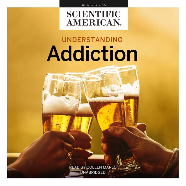 Scientific American - Understanding Addiction