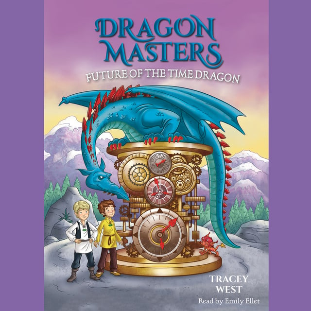 Tracey West - Future of the Time Dragon: A Branches Book (Dragon Masters #15)