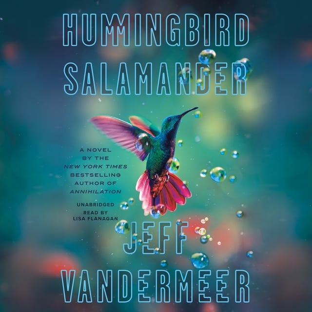 Jeff VanderMeer - Hummingbird Salamander: A Novel
