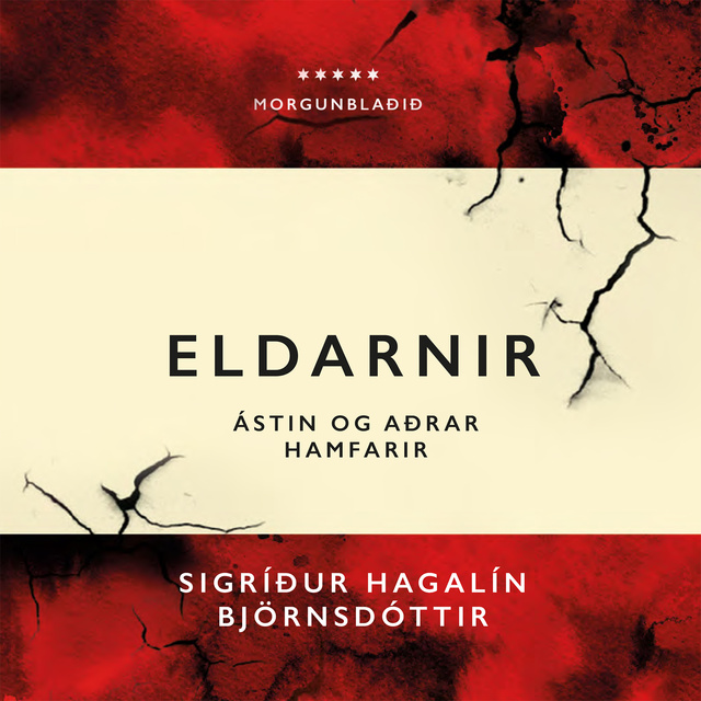 Sigríður Hagalín Björnsdóttir - Eldarnir. Ástin og aðrar hamfarir
