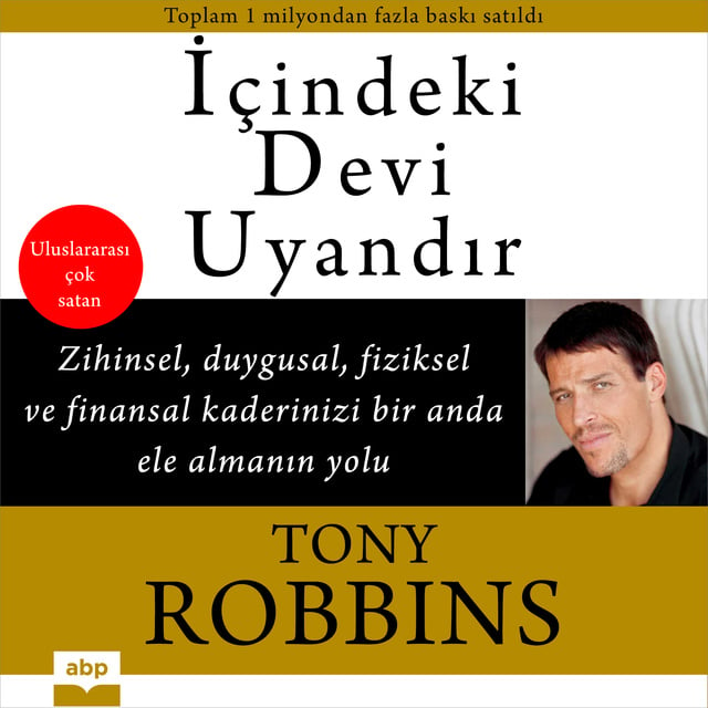 Tony Robbins - İçindeki Devi Uyandır: Zihinsel, Duygusal, Fiziksel ve Finansal Kaderinizi Bir Anda Ele Almanın Yolu