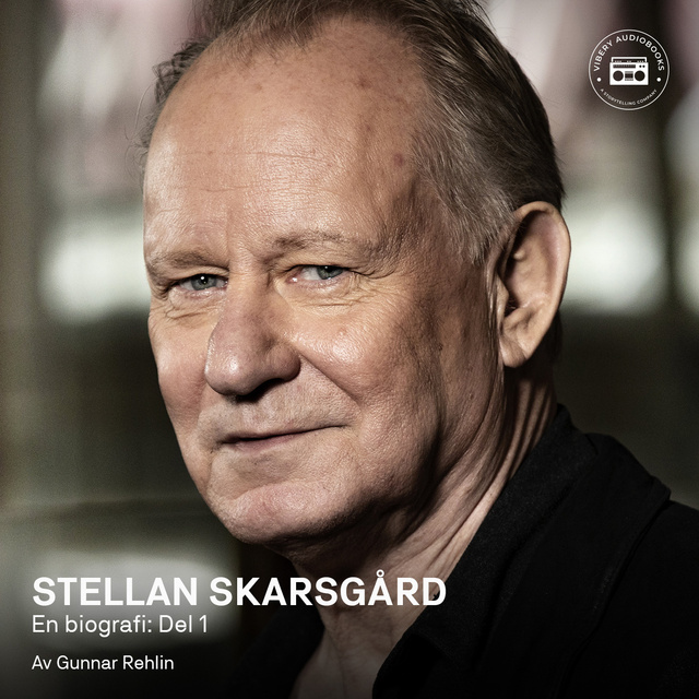 Gunnar Rehlin - Stellan Skarsgård - en biografi: Del 1