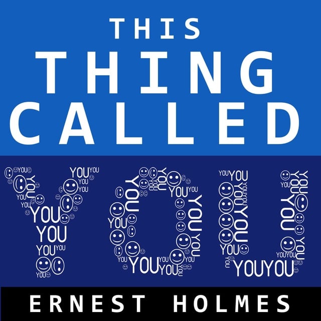 Ernest Holmes - This Thing Called You