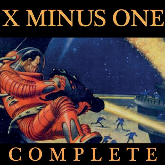 Ray Bradbury, Robert A. Heinlein, Philip K. Dick, Isaac Asimov, Various - X Minus One: Complete