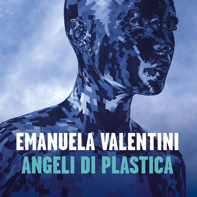 Emanuela Valentini - Angeli di plastica