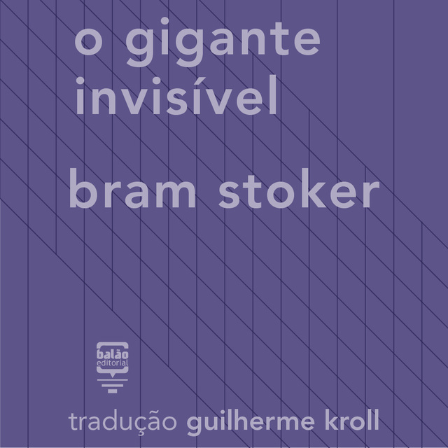 Bram Stoker - O gigante invisível