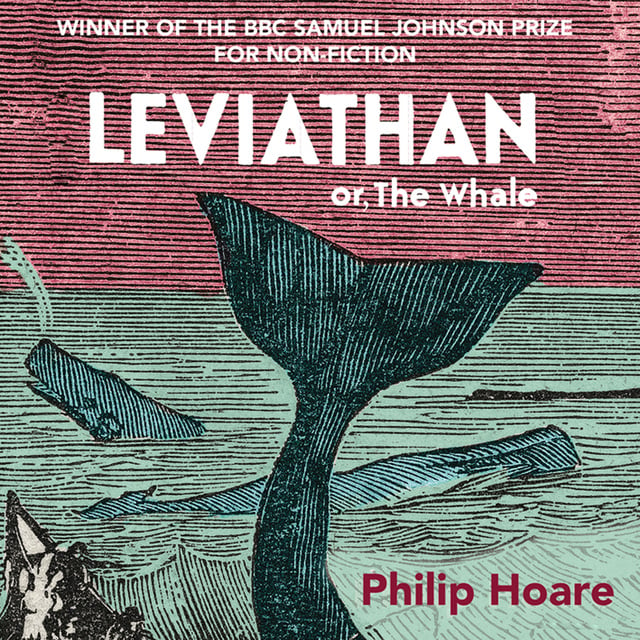 Philip Hoare - Leviathan: Or, The Whale