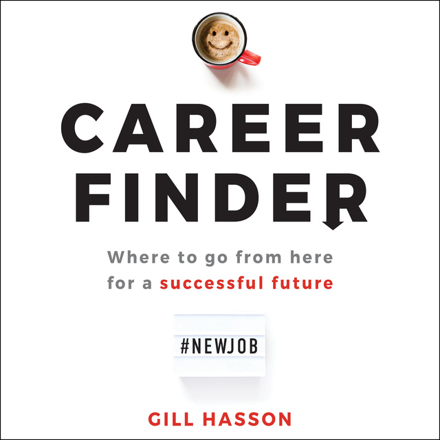 Gill Hasson - Career Finder: Where to go from here for a Successful Future