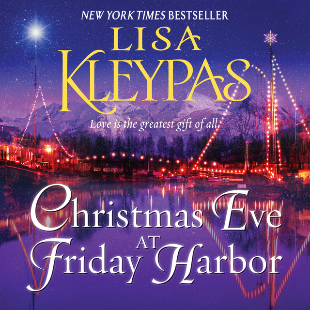 Lisa Kleypas - Christmas Eve at Friday Harbor