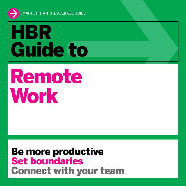 Harvard Business Review - HBR Guide to Remote Work