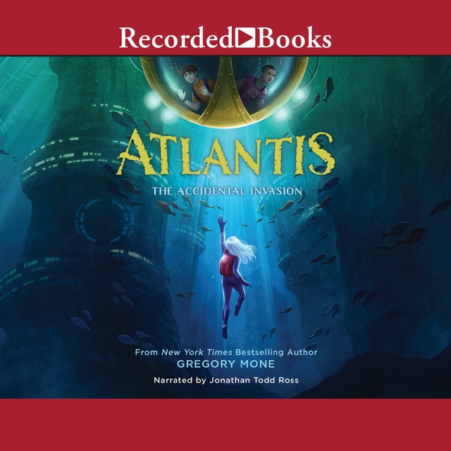 Gregory Mone - Atlantis: The Accidental Invasion