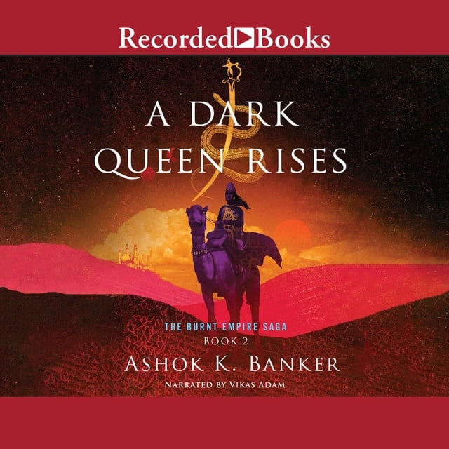 Ashok K. Banker - A Dark Queen Rises