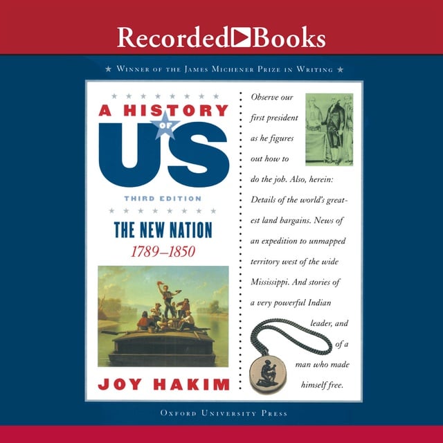 Joy Hakim - The New Nation: Book 4 (1789-1850)