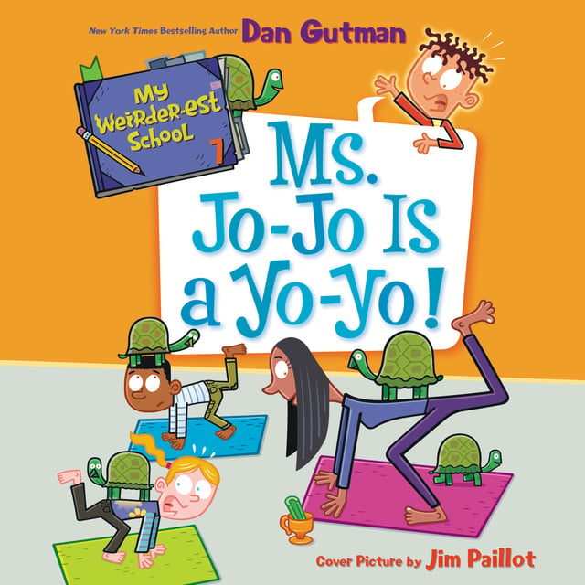 Dan Gutman - My Weirder-est School #7: Ms. Jo-Jo Is a Yo-Yo!