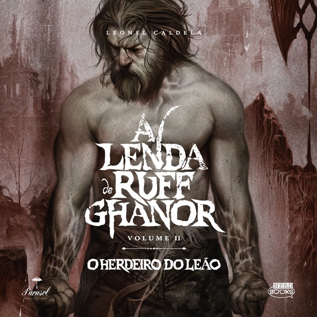 Leonel Caldela - A lenda De Ruff Ghanor - Volume 02: O herdeiro do leão