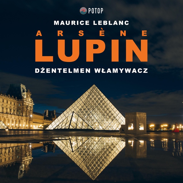 Maurice Leblanc - Arsène Lupin. Dżentelmen włamywacz