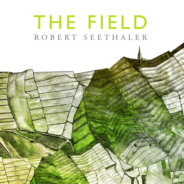 Robert Seethaler - The Field