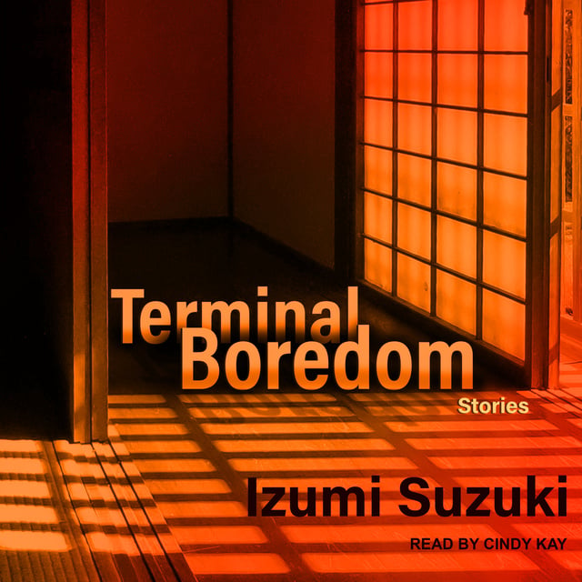 Izumi Suzuki - Terminal Boredom: Stories