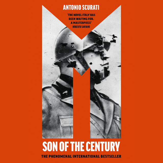 Antonio Scurati - M: Son of the Century