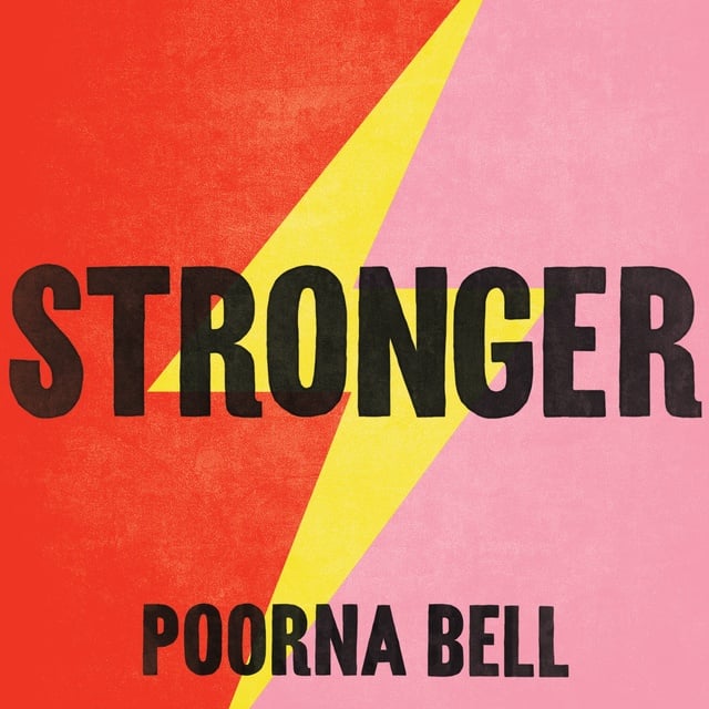Poorna Bell - Stronger: Changing Everything I Knew About Women’s Strength