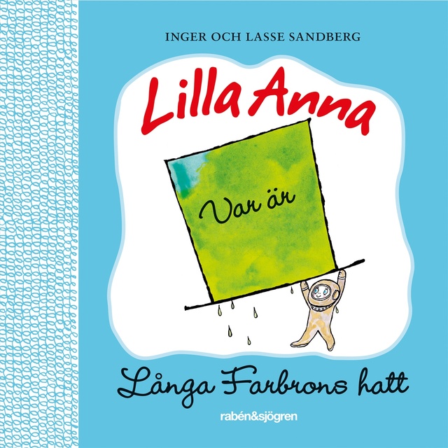 Inger Sandberg, Lasse Sandberg - Var är Långa Farbrorns hatt?