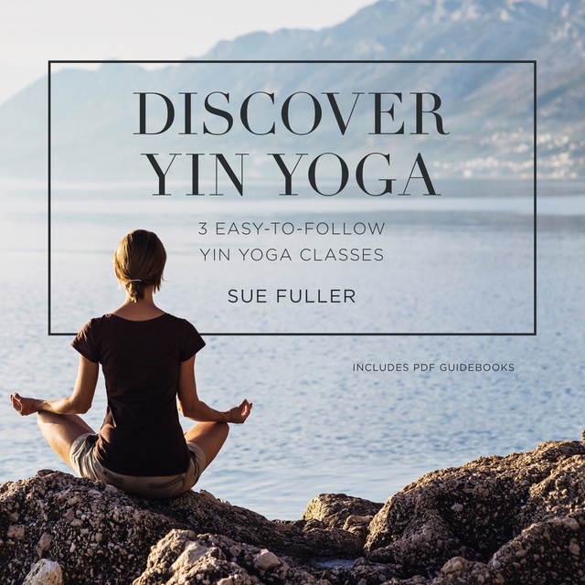 Sue Fuller - Discover Yin Yoga
