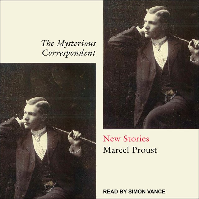 Marcel Proust - The Mysterious Correspondent: New Stories
