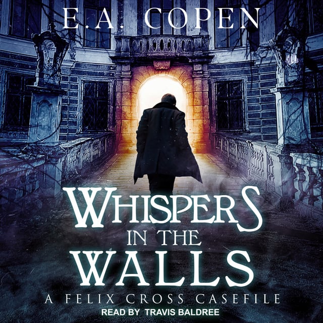 E.A. Copen - Whispers in the Walls
