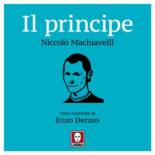 Niccolò Machiavelli - Il Principe