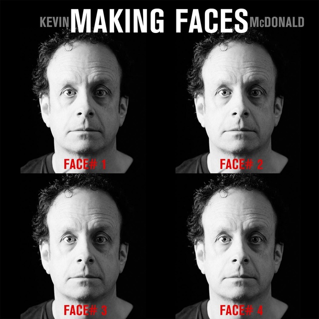 Kevin McDonald - Kevin McDonald : Making Faces