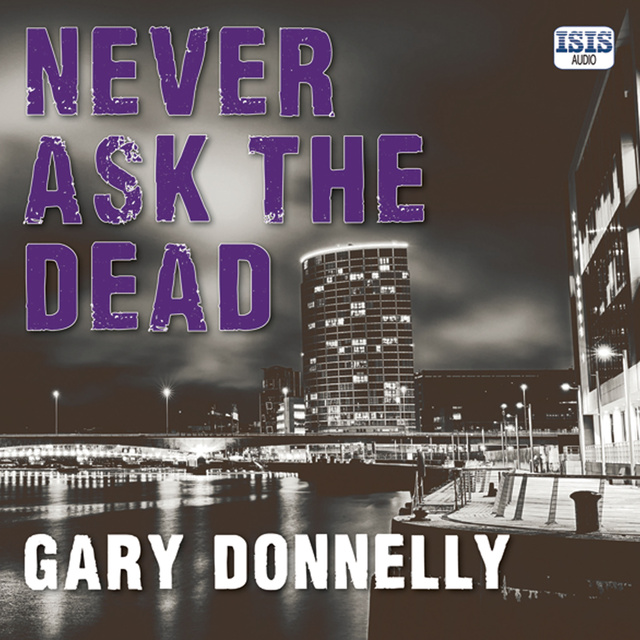 Gary Donnelly - Never Ask the Dead