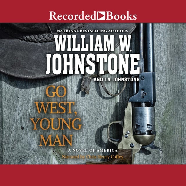 J.A. Johnstone, William W. Johnstone - Go West, Young Man