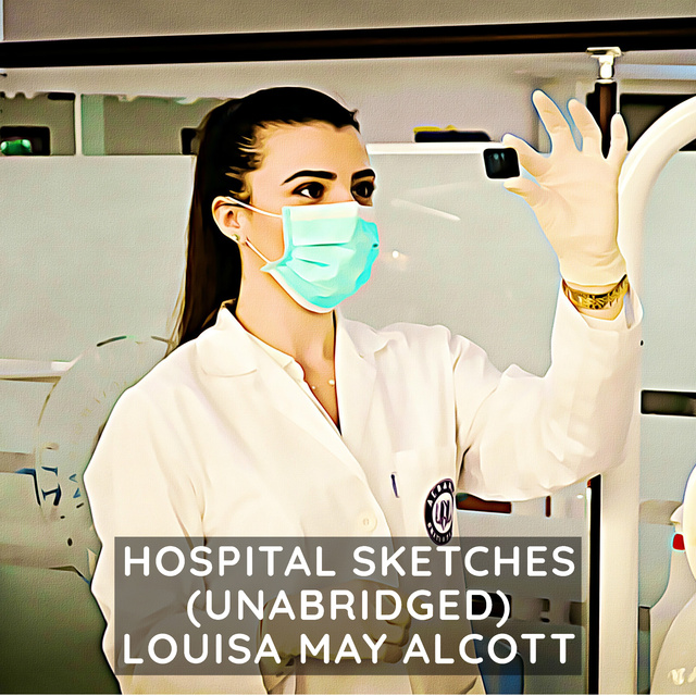 Louisa May Alcott - Hospital Sketches