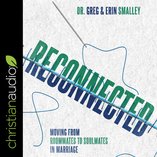 Erin Smalley, Gary Smalley - Reconnected: Moving from Roommates to Soulmates in Marriage