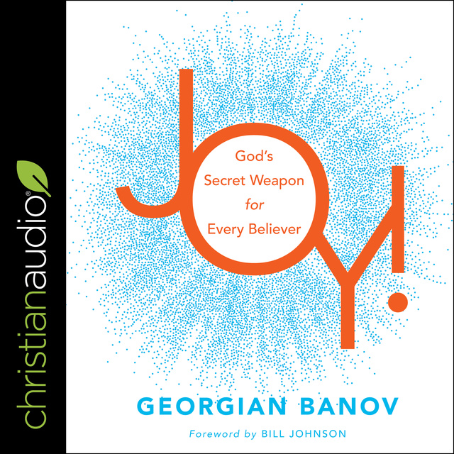 Georgian Banov - Joy!: God’s Secret Weapon for Every Believer