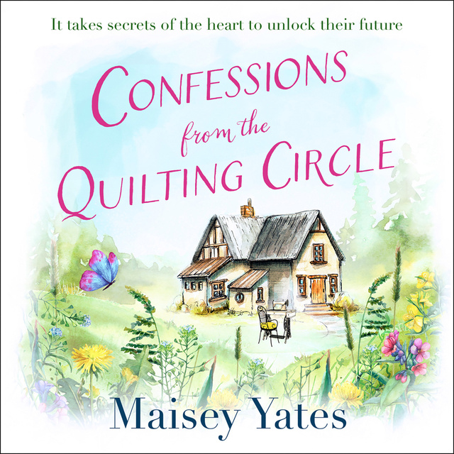 Maisey Yates - Confessions From The Quilting Circle