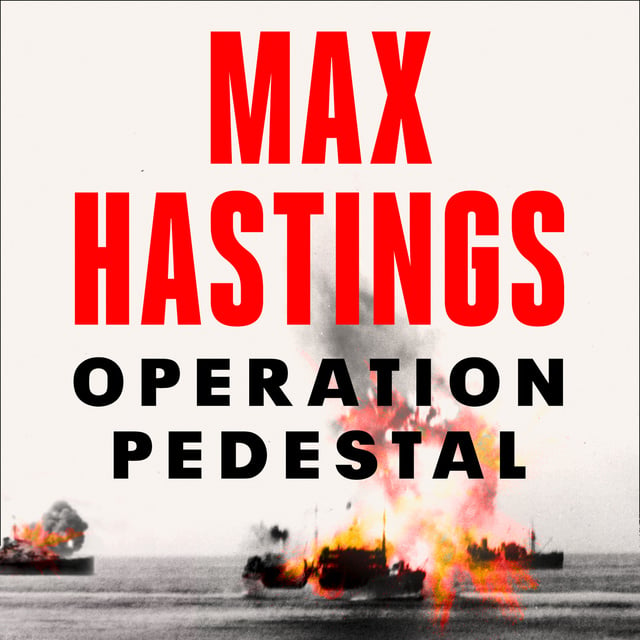 Max Hastings - Operation Pedestal