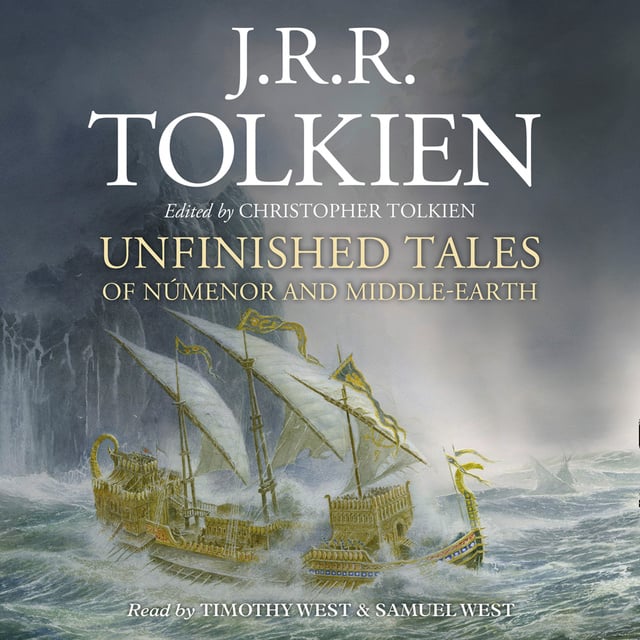 J.R.R. Tolkien - Unfinished Tales of Númenor and Middle-Earth