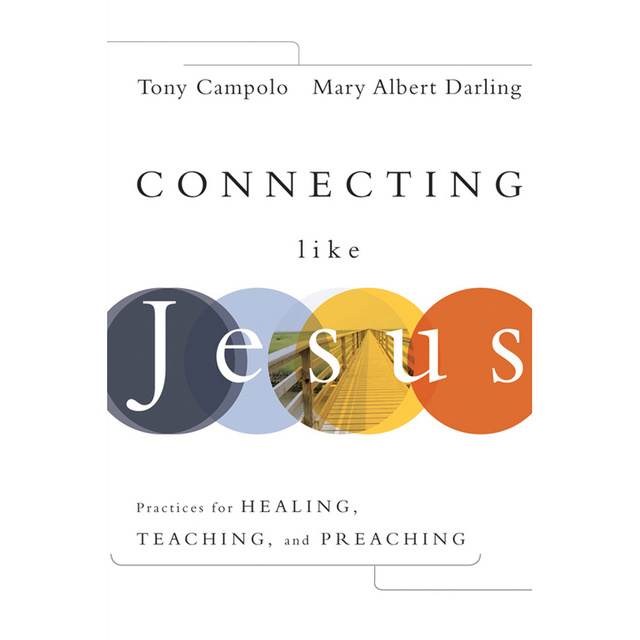 Tony Campolo, Mary Albert Darling - Connecting Like Jesus