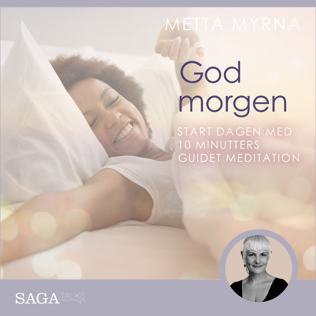 Metta Myrna - God morgen - Start dagen med 10 minutters guidet meditation